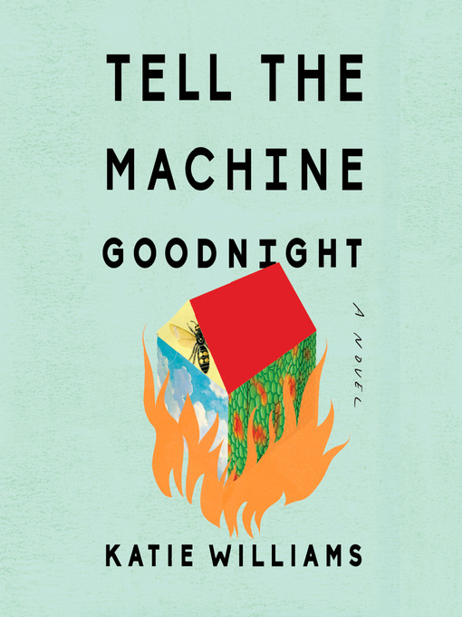 Title details for Tell the Machine Goodnight by Katie Williams - Wait list